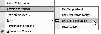 Printing Envelopes in Microsoft Word P 730 / 5 If you use Word 2003 or Word 2002/XP, open the Tools menu, move the mouse to Letters and Mailings and click Envelopes and Labels.
