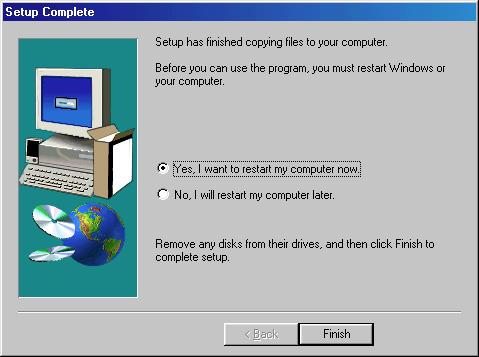 Installing/ Uninstalling w When the installation is completed, the Setup Complete dialogue box