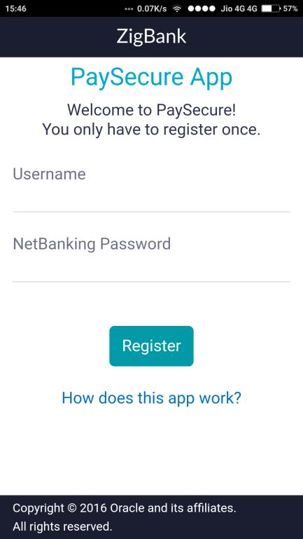 Register page Field Description Field Name Username Net Banking Password Description Login id provided by the bank. The password for channel access. 4.