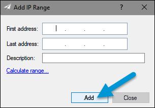 5. In the Add IP Range panel, enter a starting and ending IP range in the First address and Last address fields, and then click the Add button.