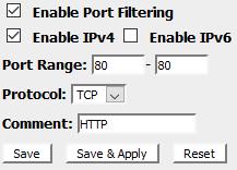 3. Check the option Enable Port Filtering to enable the port filtering. 4. Enter80 and 80in PortRange field. 5. From the Protocol drop-down list, select TCPsetting. 6. EnterHTTP in Comment field. 7.