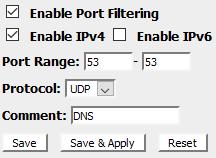 3. Check the option Enable Port Filtering to enable the port filtering. 4. Enter53 and 53in PortRange field. 5. From the Protocol drop-down list, select UDPsetting.