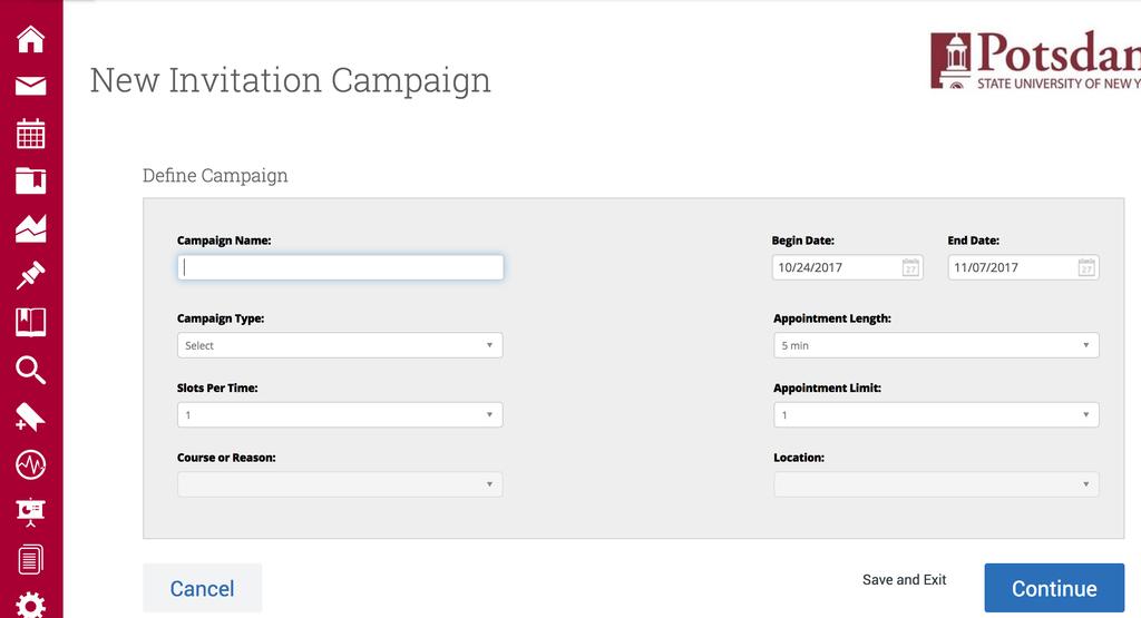 Step 1: Define the Campaign Campaign Name: The name of the campaign only appears to the advisor. This needs to be a name that makes sense to you.