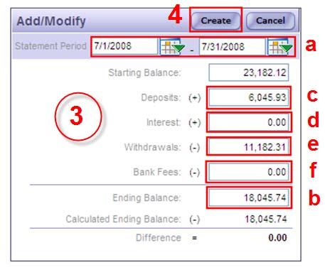 3. Use your Monthly Bank Statement from your bank to complete the Statement Detail fields. a. Enter the Statement Period of your bank statement. b. Enter the Ending Balance. c. Enter the Deposit total for the bank statement period.