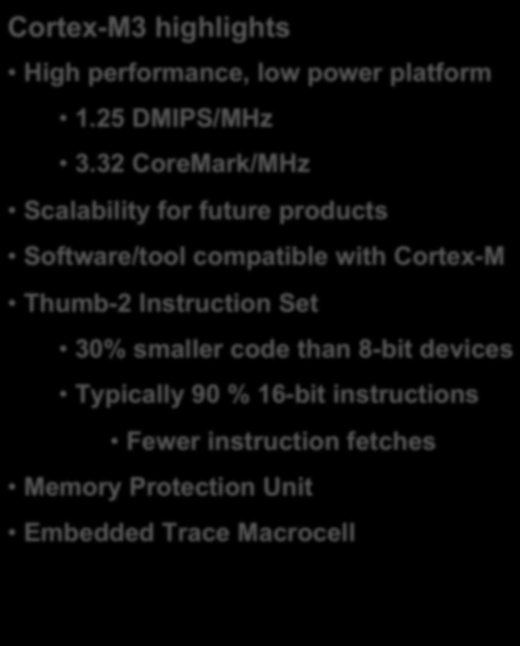 ARM Cortex-M3 Cortex-M3 highlights High performance, low power platform 1.