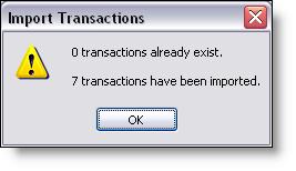 C H A P T E R 3 Processing: entering transactions Importing transactions 5 Click OK. The message tells you how many transactions exist, and how many new transactions have been imported. 6 Click OK.