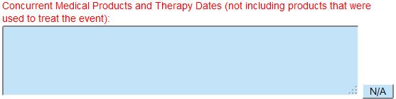 Concurrent Medical Products and Therapy Dates (not including products that were used to treat the event) Enter any concurrent medical products and therapy dates for the patient, if applicable.