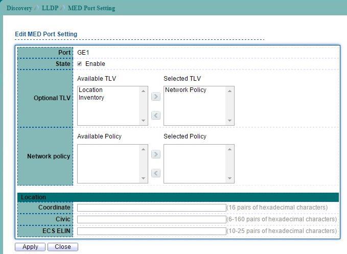 Figure 9-7 Edit LLDP MED Port Setting page Port State Optional TLVs Network Policy Select specified port or all ports to configure LLDP MED.
