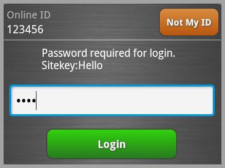 If you have forgotten your username, a Forgot your Username? button appears below the username field. 4. Enter the password. This username can be changed through the Not My ID button. 5. Tap Login.