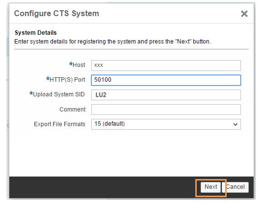 Enter the Host and HTTP(S) Port of your CTS system. Enter the Upload System SID. The SID of the SAP HANA system where you are currently working on is suggested.