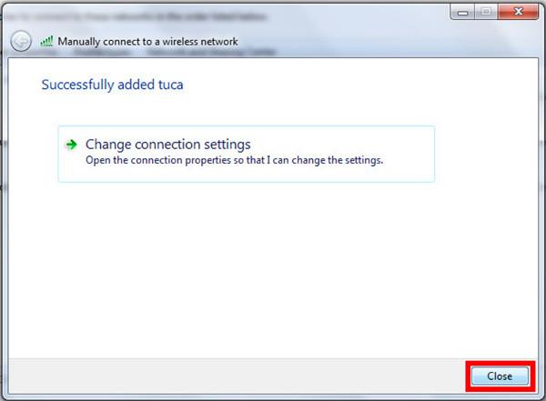 ADDING TUCA OR TUBLUE TO NETWORK LIST ON WINDOWS 7 Click Close to Complete.