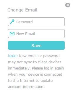 Chapter 5 TP-Link Cloud Service ¾ Change your password 1. Click behind the Password. 2. Enter the current password, then a new password twice.