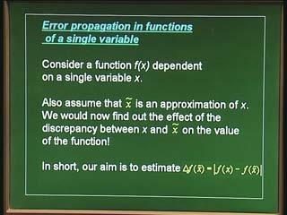 will look at. So we look at error propagation in functions of a single variable.