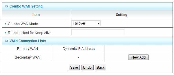 2. Remote Host for Keep Alive Type an IP address or domain name of remote host to detect if Internet connection is alive. 3. Primary WAN The primary WAN is the WAN type you set at Internet Setup page.