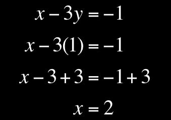 (3) (4) 2. Substitute ( 1 + 3y) for x in the first equation and solve for y. 2. dd both equations together and solve for x.