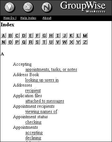 Index Displays key words to help you find information, much like an index in a book. 1 Click Help Help Index.