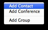 2 Contacts 2.1 Add Contacts are the people with whom you communicate with. In most cases, you will see their presence and share your presence with them. There are three types of contacts.