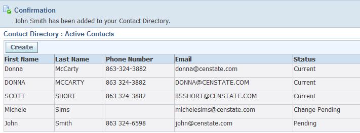 To Create a new Contact Select the Create button, complete the contacts information and select Save. A Confirmation will be displayed that the contact was added.