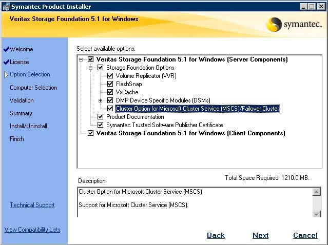 336 Deploying SFW with Microsoft failover clustering and Exchange in a campus cluster Installing SFW 10 Specify the product options by selecting the Cluster Option for Microsoft Cluster Service