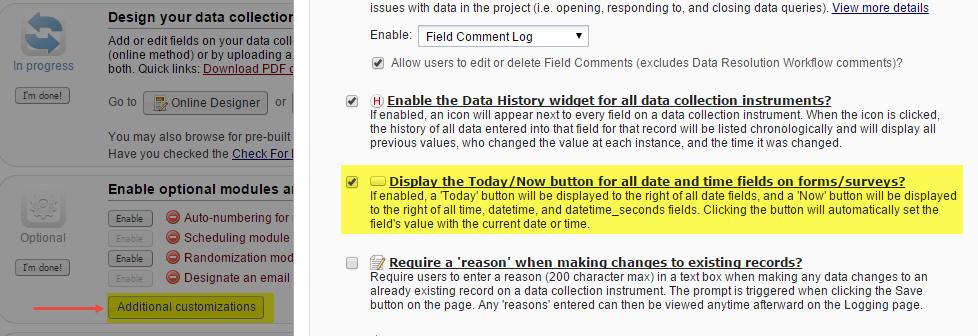 Display the Today/Now button for all date and time fields on forms/surveys If you do not wish to have the Today icon appear next to your date fields, you may turn this