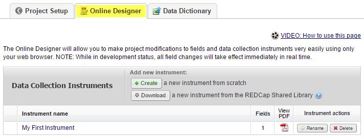 Online Designer REDCap will begin your project with a data collection instrument titled My First Instrument. To change the title, click the Rename icon.