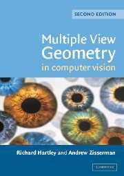 Literature Multiple View Geometry in Computer Vision. Richard Hartley and Andrew Zisserman. Cambridge University Press, March 2004. Mundy, J.L. and Zisserman, A.