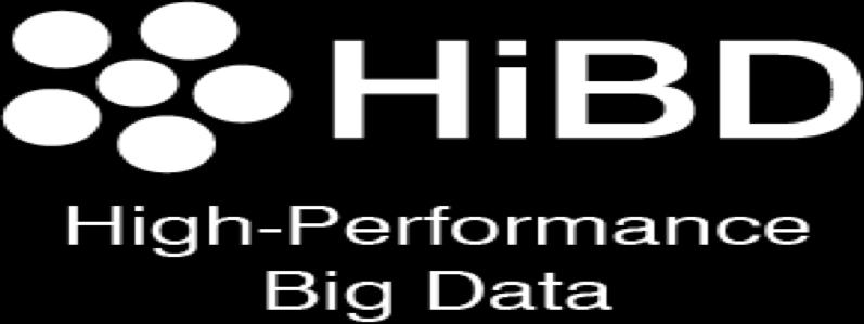 The High-Performance Big Data (HiBD) Project RDMA for Apache Spark RDMA for Apache Hadoop 2.x (RDMA-Hadoop-2.