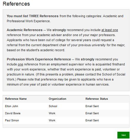 Step 12. References After you enter your Reference information, your main Reference page will look like this, with your two or three (depending on which program you are applying to) references listed.