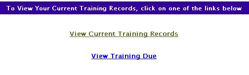 Clicking the View Training Due link will display any classes you re due to take, the last time you took the class (if applicable), and if past due, how many days.