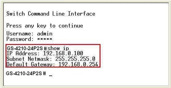5. Configuring IP Address via the Console The PoE Managed Switch is shipped with default IP address as follows: IP Address: 192.168.0.100 Subnet Mask: 255.