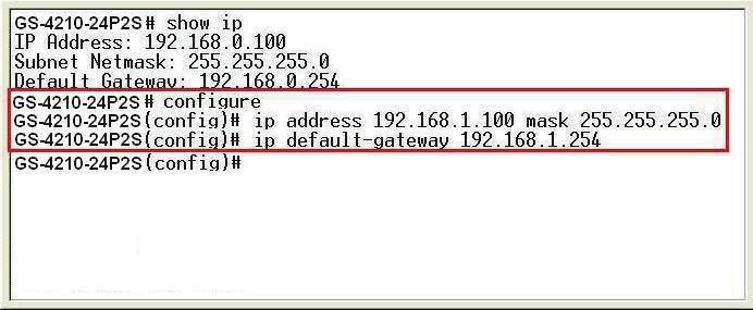 Configuration of the IP address 3. On GS-4210-24P2S# prompt, enter configure. 4. On GS-4210-24P2S (config)# prompt, enter the following command and press <Enter> as shown in Figure 5-2.