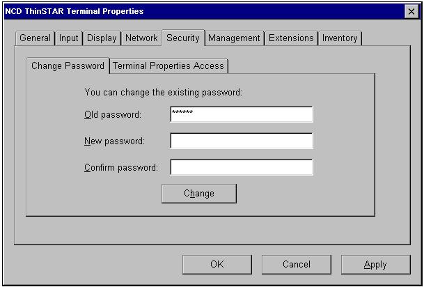 Security To change the current password: 1. From the NCD ThinSTAR Connection Manager, press F2 to enter Terminal Properties. 2. Select Security > Enter Password and enter the password.