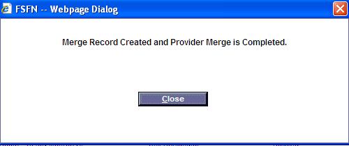 PROVIDER MERGE PAGE kept. From the providers returned group box, click the radio button of the provider name Click the Continue button. Click the Save button.
