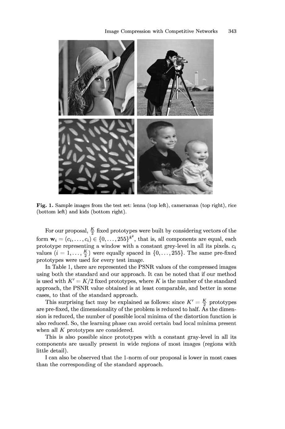 Image Compression with Competitive Networks 343 Fig. 1. Sample images from the test set: lenna (top left), cameraman (top right), rice (bottom left) and kids (bottom right).