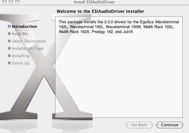 You can see the ESIAudioDriver installer. Select the Continue button. 4. Select Continue again on the Read Me tab. The Select a Destination screen will appear.
