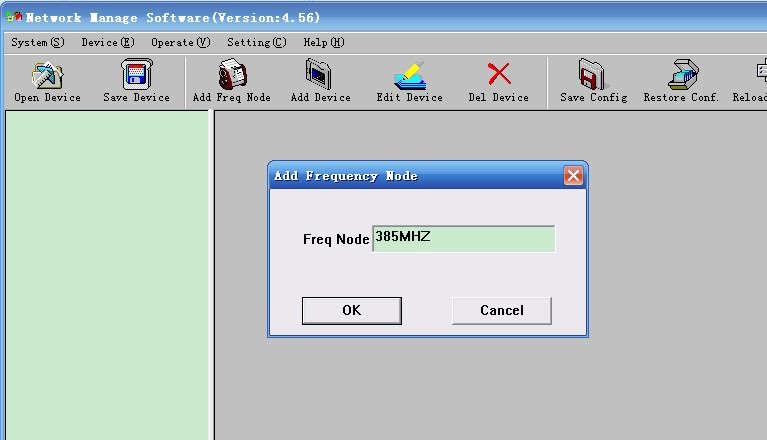 5.2 Add Frequency Add Frequency : all devices can be divided and managed by frequency. Click Add Freq Node, then a dialog for adding frequency shows up.