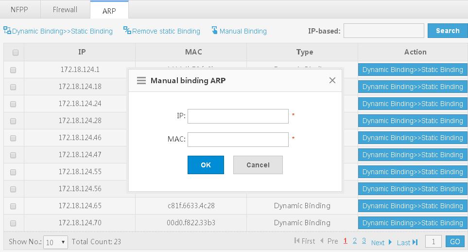 2) Click the Remove static Binding icon to remove static binding in batches. Manual Binding 1) Click the Manual Binding icon. 2) Set the IP address and MAC address. 3) Click OK.