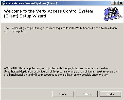 3.0 Vertx Access Control System (Client) Setup Wizard Installation Guide The Client Installation is not required if the Client Application and the Server Application is running from the same computer.