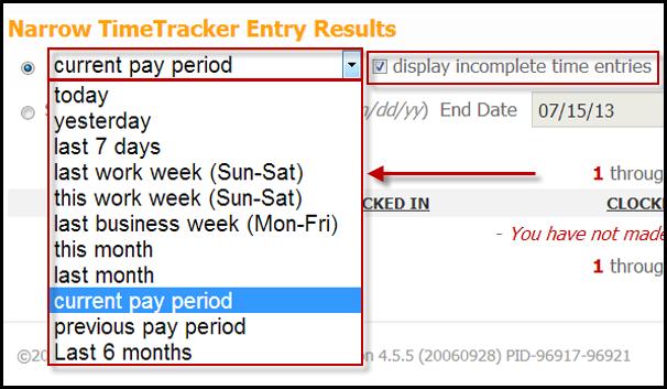 Narrowing TimeTracker Entry Results By default, the current pay period incomplete TimeTracker entries are displayed.