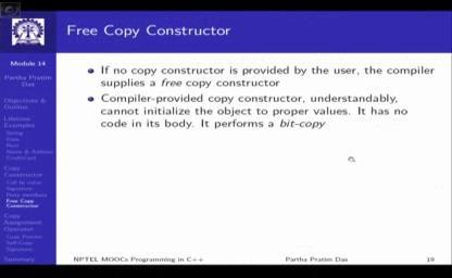 (Refer Slide Time: 11:53). Now, like for the constructor and destructed, we have free versions. The same mechanisms are also available for copy constructor.