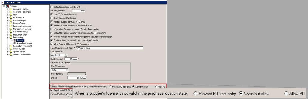 General Node in Purchasing Navigation Path: Setup > System Setup > System > System Settings > Purchasing > General A setting to determine what to do if you cannot validate a supplier's license has