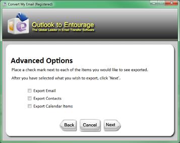 Advanced Options Migration on the PC Step 1 For advanced options (export only Email, Contacts or Calendar Items) select the Advanced button.