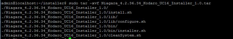 sudo cp ~/media/usb/niagara_4.2.36.34_kodaro_uc16_ Installer_1.0.tar ~/installer c. Verify the installer was successfully copied to your system.