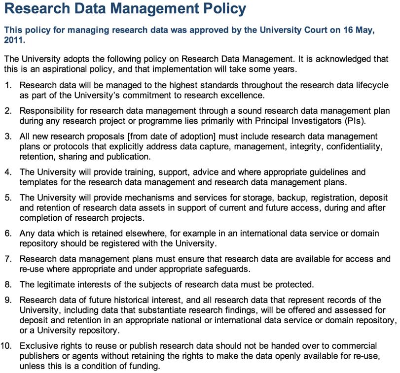 University of Edinburgh RDM Policy University of Edinburgh is one of the first Universities in UK to adopt a policy for managing research data: http://www.ed.ac.