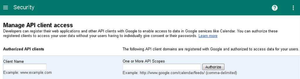 Chapter 2 Providing Access to Web Applications 3 Delegate Google Apps domain-wide authority to your service account from the Security > Advanced Settings > Authentication > Manage API client access