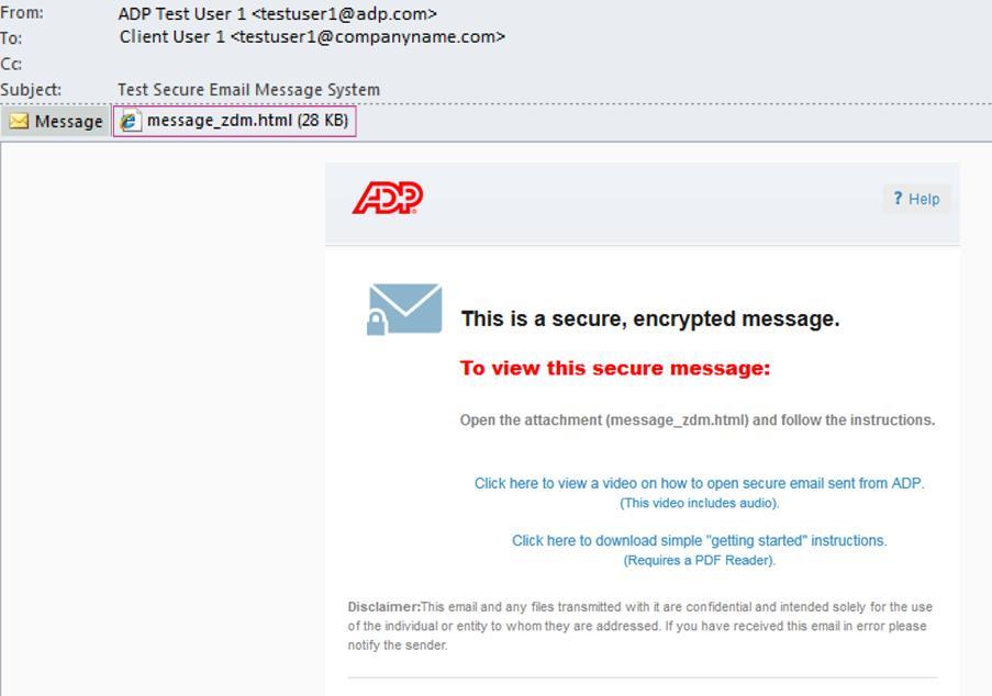 Opening a Secure Email Message A secure email message sent from ADP arrives in your email system Inbox like any other email message.