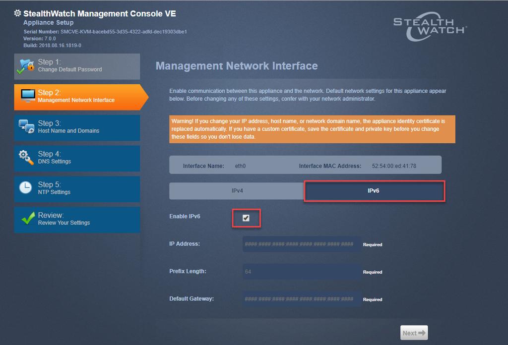 4. Configuring Your Appliances 3. Host Name and Domains: Enter the host name and network domain name. Click Next. Host Name: A unique host name is required for each appliance.