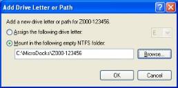Select the serial number folder and click OK. The Add Drive Letter or Path dialog box is displayed and C:\MicroDocks\[serial number] is displayed in the folder field.