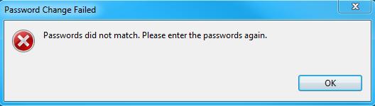 Operator Manual Administration Password Change Failed If the password change is unsuccessful, then the Password Change Failed dialog box is displayed.