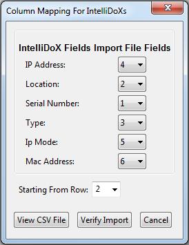 Operator Manual Administration 8. Match the columns in the CSV file to the IntelliDoX Fields Import File Fields in the Column Mapping for IntelliDoX dialog box. 1.